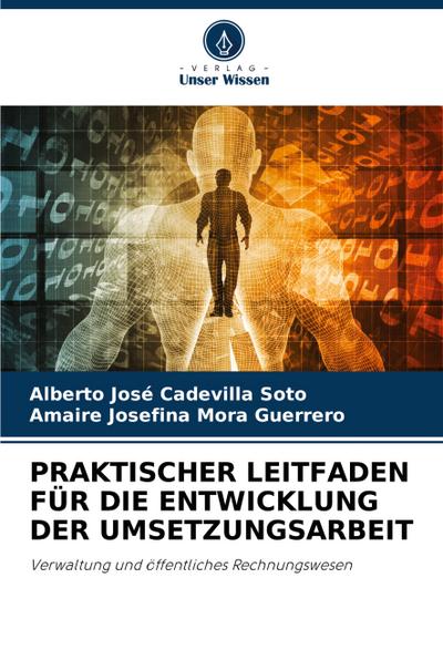 PRAKTISCHER LEITFADEN FÜR DIE ENTWICKLUNG DER UMSETZUNGSARBEIT
