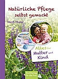 Natürliche Pflege selbst gemacht