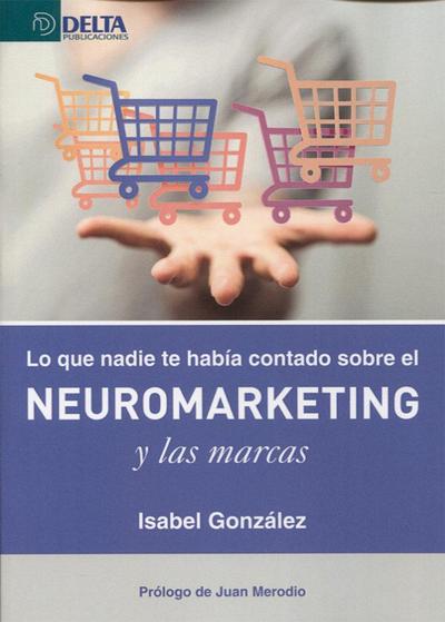 Lo que nadie te había contado sobre el neuromarketing y las marcas