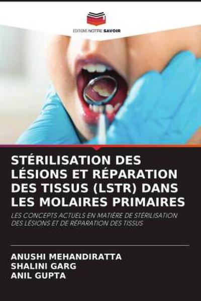 STÉRILISATION DES LÉSIONS ET RÉPARATION DES TISSUS (LSTR) DANS LES MOLAIRES PRIMAIRES