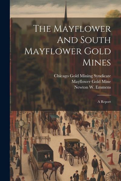 The Mayflower And South Mayflower Gold Mines