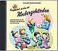 Singen und spielen mit Kindergebärden (CD): Gebärdenlieder für die Kleinsten zum Mitsingen und Mitmachen