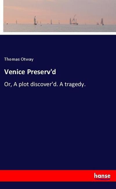 Venice Preserv’d