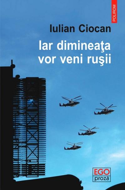 Iar dimineaţa vor veni ruşii