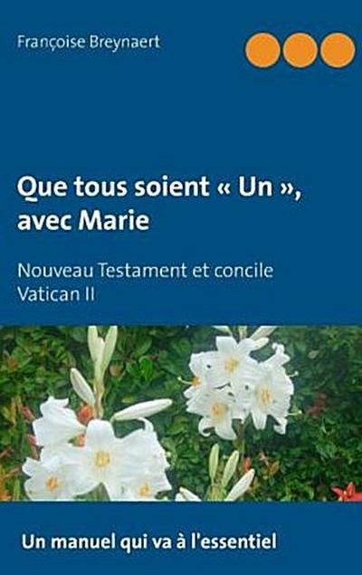 Que tous soient ’ Un ’, avec Marie