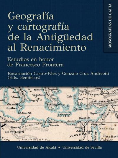 Geografía y cartografía de la Antigüedad al Renacimiento : estudios en honor de Francesco Prontera