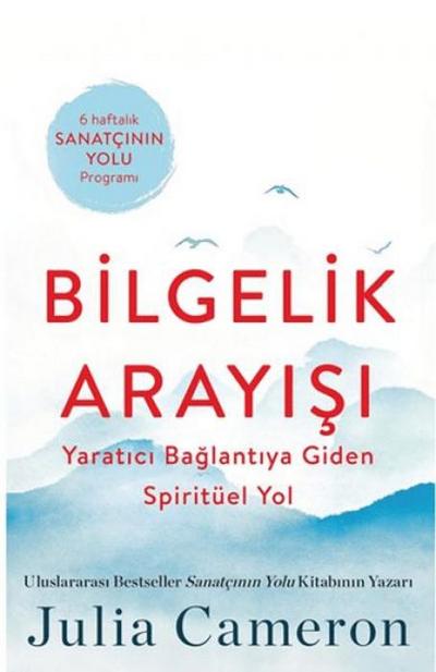 Bilgelik Arayisi - Yaratici Baglantiya Giden Spiritüel Yol