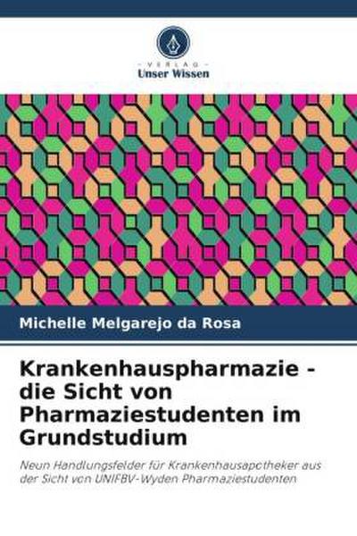 Krankenhauspharmazie - die Sicht von Pharmaziestudenten im Grundstudium