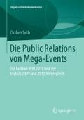 Die Public Relations von Mega-Events: Die Fußball-WM 2010 und die Hadsch 2009 und 2010 im Vergleich (Organisationskommunikation)