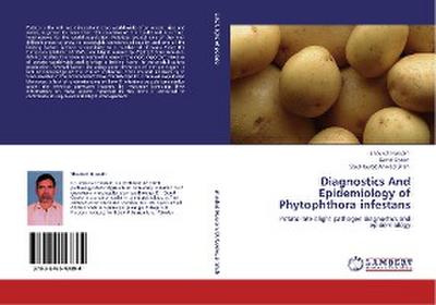 Diagnostics And Epidemiology of Phytophthora infestans