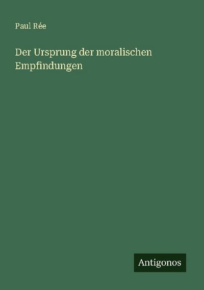 Der Ursprung der moralischen Empfindungen