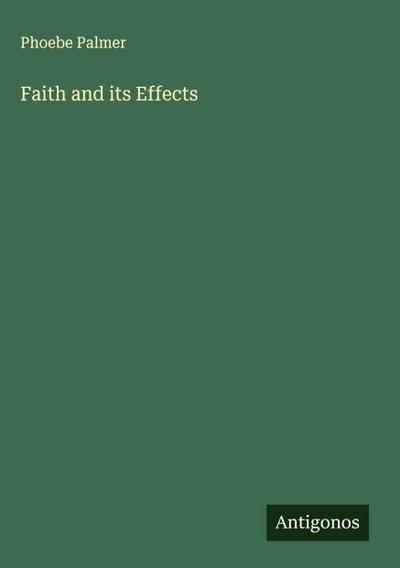 Faith and its Effects