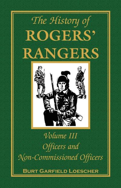 The History of Rogers’ Rangers, Volume 3