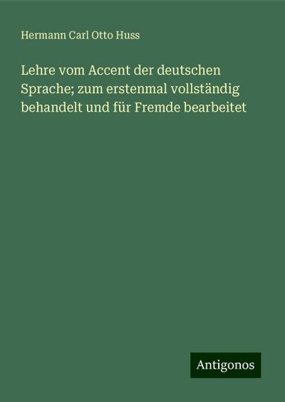 Huss, H: Lehre vom Accent der deutschen Sprache; zum erstenm