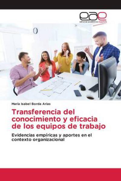 Transferencia del conocimiento y eficacia de los equipos de trabajo