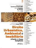 Direito Urbanístico, Ambiental e Imobiliário a Partir de Casos Complexos