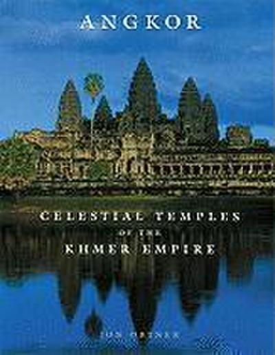 Angkor: Celestial Temples of the Khmer Empire