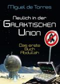 Neulich in der Galaktischen Union - das erste Buch Abdullah