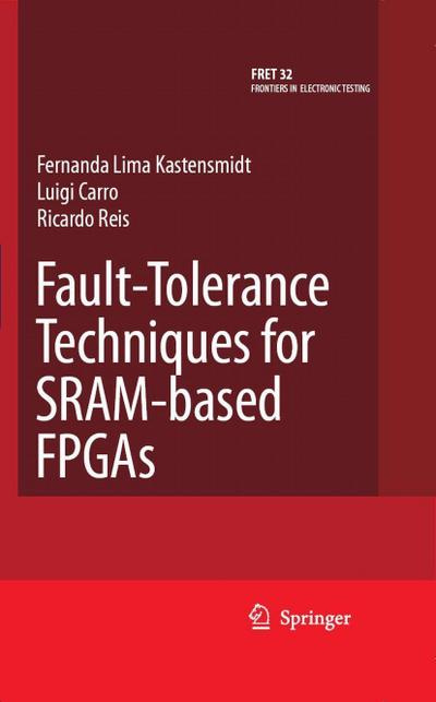 Fault-Tolerance Techniques for SRAM-Based FPGAs