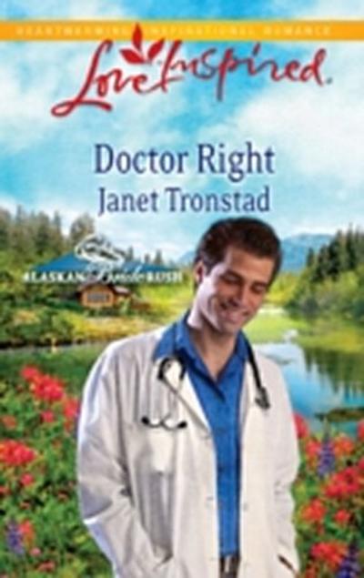 Doctor Right (Mills & Boon Love Inspired) (Alaskan Bride Rush, Book 3)