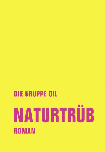 Naturtrüb: Roman