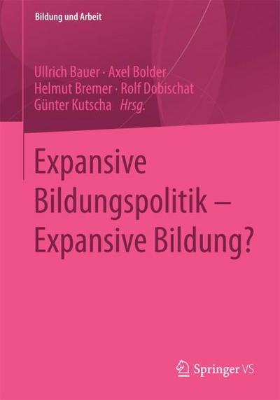 Expansive Bildungspolitik - Expansive Bildung?