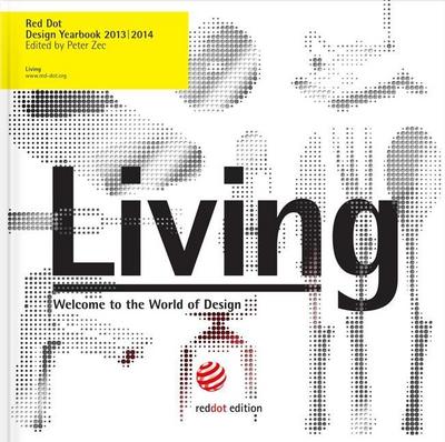 Living 2013/2014: Red Dot Design Yearbook 2013/2014 (Red Dot Design Workbook)