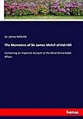 The Memoires of Sir James Melvil of Hal-Hill