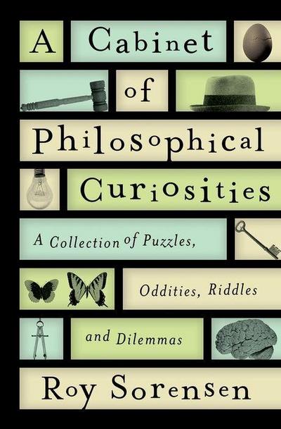 A Cabinet of Philosophical Curiosities