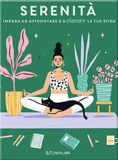 Serenità. Impara ad affrontare e a vincere le tue sfide