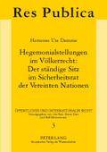 Hegemonialstellungen im Völkerrecht: Der ständige Sitz im Sicherheitsrat der Vereinten Nationen