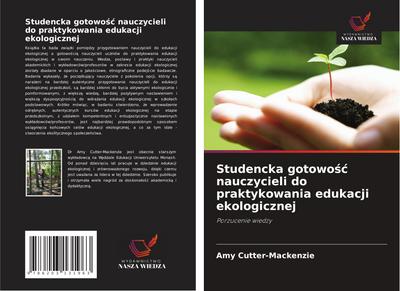 Studencka gotowo¿¿ nauczycieli do praktykowania edukacji ekologicznej