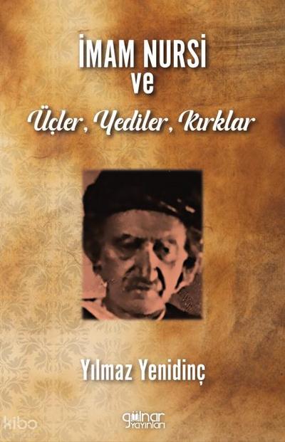 Imam Nursi ve Ücler, Yediler, Kirklar