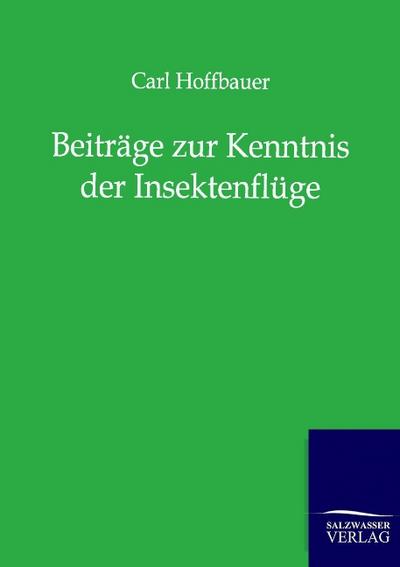 Beiträge zur Kenntnis der Insektenflüge - Carl Hoffbauer