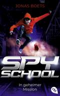 Spy School - In geheimer Mission von Jonas Boets | Taschenbuch