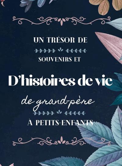 Un trésor de souvenirs et d’histoires de vie de grand-père à petits-enfants