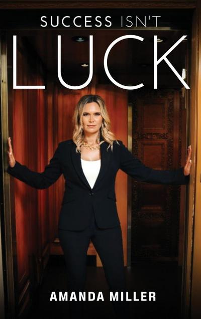 Success Isn’t Luck