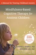 Mindfulness-Based Cognitive Therapy for Anxious Children