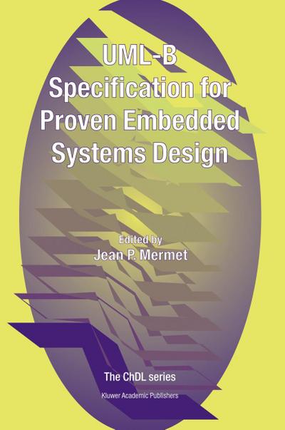 UML-B Specification for Proven Embedded Systems Design