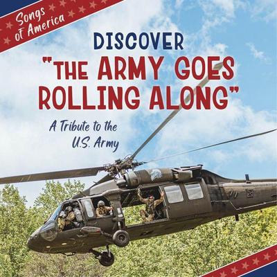 Discover the Army Goes Rolling Along