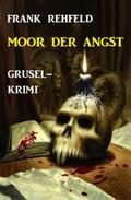 Moor der Angst: Grusel-Krimi