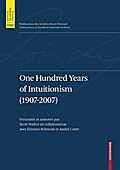 One Hundred Years of Intuitionism (1907-2007)