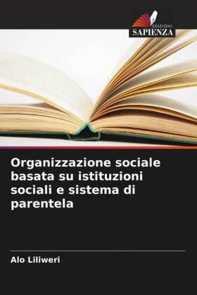 Organizzazione sociale basata su istituzioni sociali e sistema di parentela