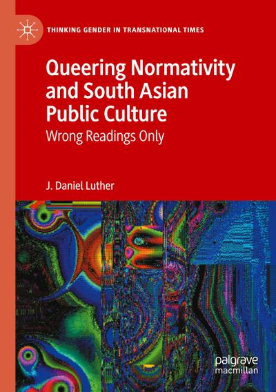 Queering Normativity and South Asian Public Culture