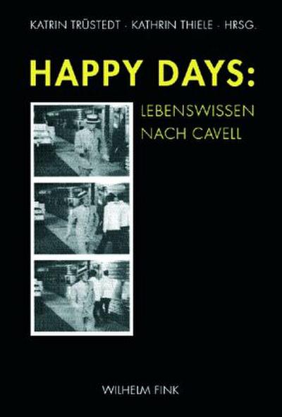Happy Days: Lebenswissen nach Cavell