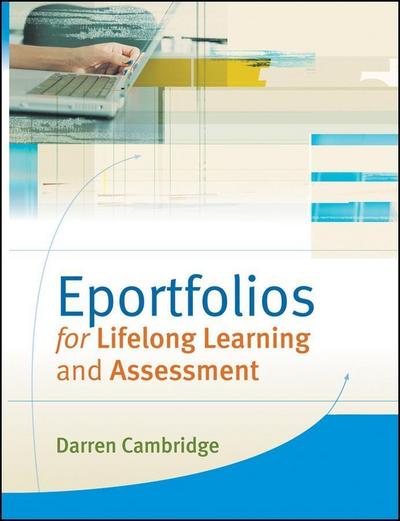 Eportfolios for Lifelong Learning and Assessment