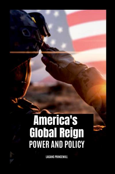 Princewill, L: America’s Global Reign