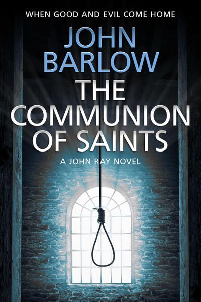 The Communion of Saints (John Ray / LS9 crime thrillers, #3)