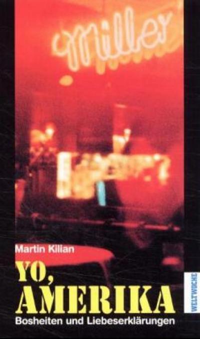 Yo, Amerika. Bosheiten und Liebeserklärungen.