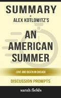 Summary of Alex Kotlowitz’s An American Summer: Love and Death in Chicago (Discussion Prompts)